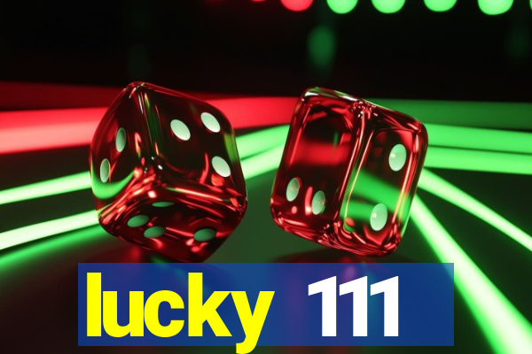 lucky 111